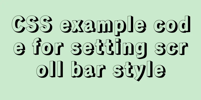 CSS example code for setting scroll bar style