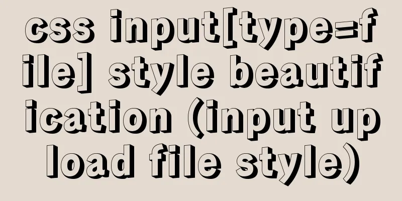 css input[type=file] style beautification (input upload file style)