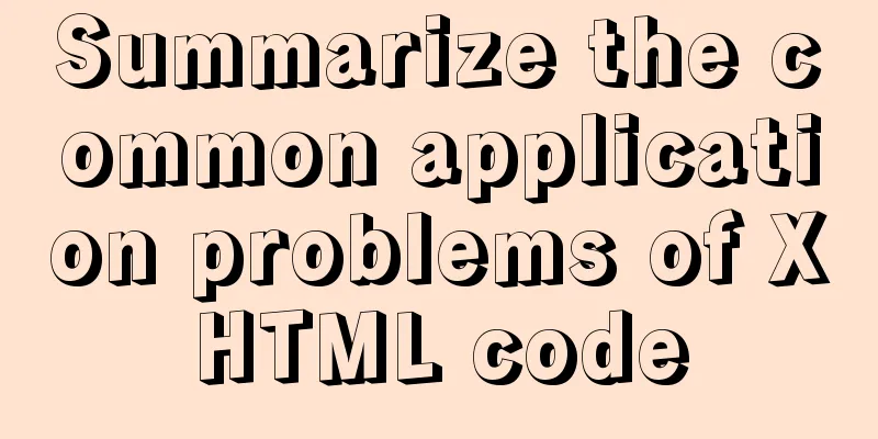 Summarize the common application problems of XHTML code
