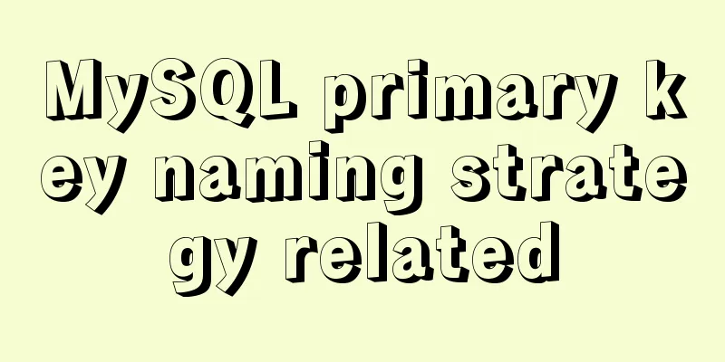 MySQL primary key naming strategy related
