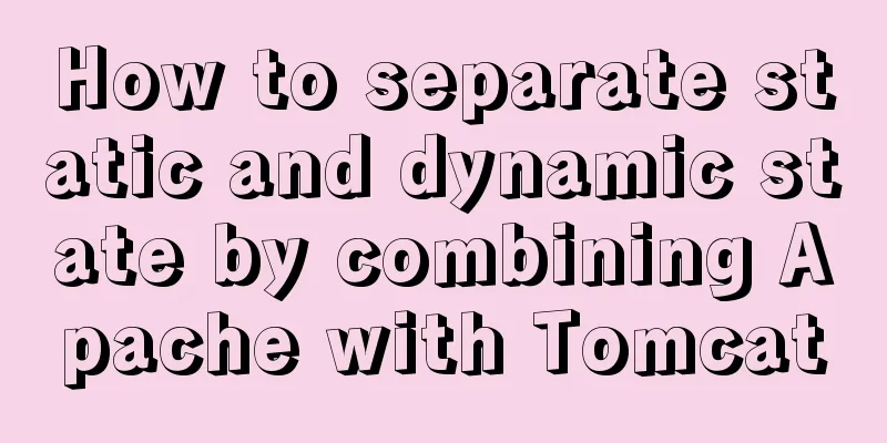 How to separate static and dynamic state by combining Apache with Tomcat