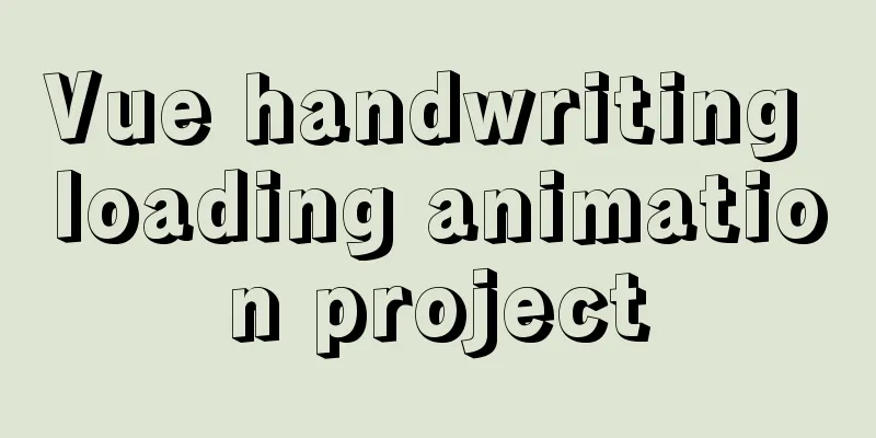 Vue handwriting loading animation project