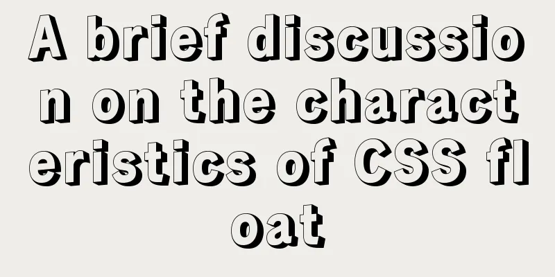 A brief discussion on the characteristics of CSS float
