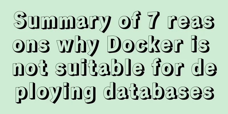 Summary of 7 reasons why Docker is not suitable for deploying databases