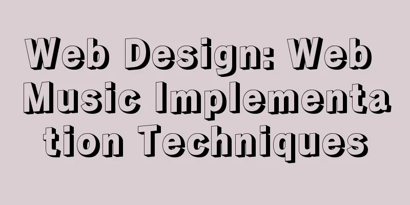 Web Design: Web Music Implementation Techniques
