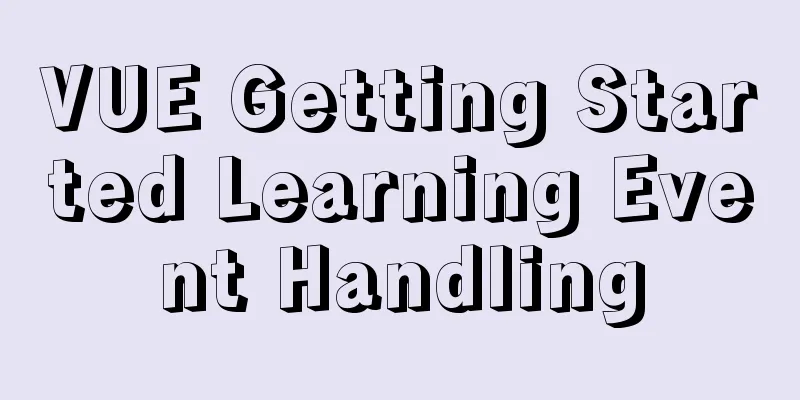 VUE Getting Started Learning Event Handling