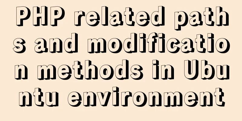 PHP related paths and modification methods in Ubuntu environment