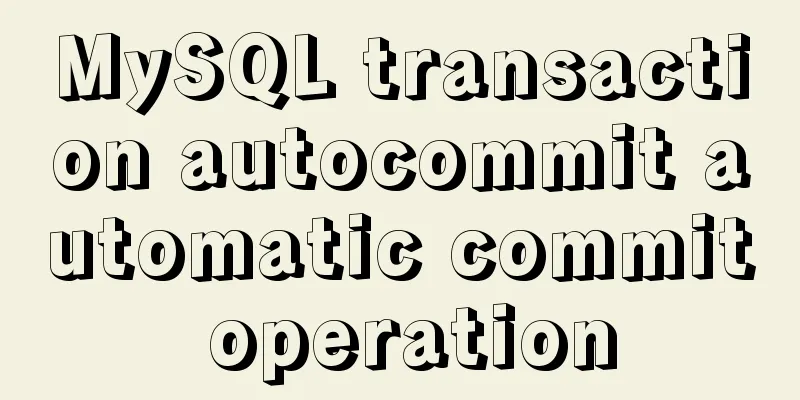 MySQL transaction autocommit automatic commit operation