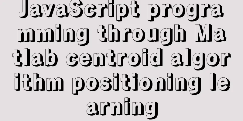 JavaScript programming through Matlab centroid algorithm positioning learning