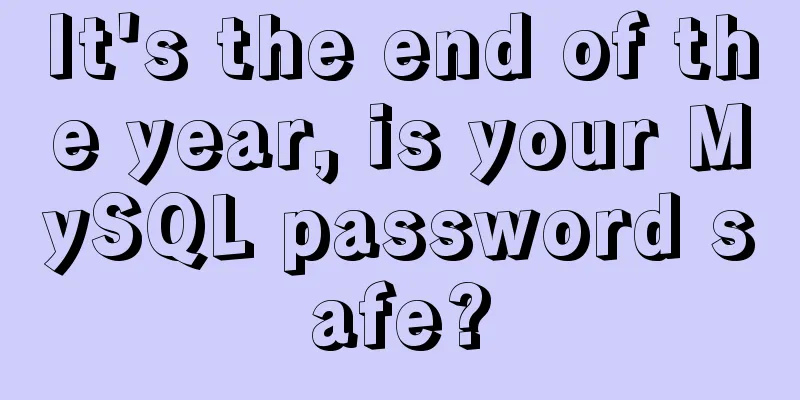 It's the end of the year, is your MySQL password safe?