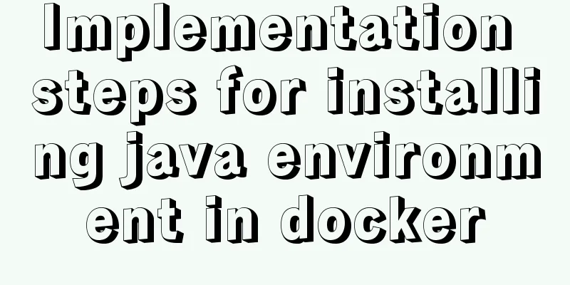 Implementation steps for installing java environment in docker
