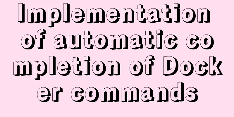Implementation of automatic completion of Docker commands