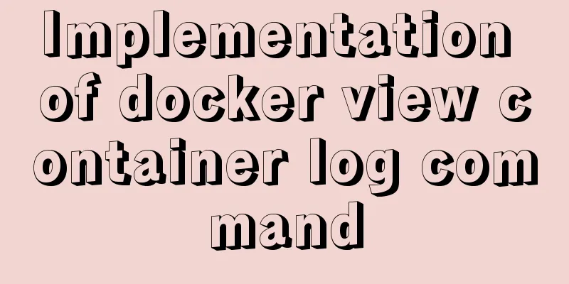 Implementation of docker view container log command