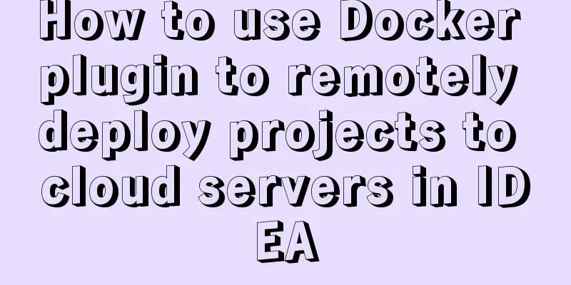 How to use Docker plugin to remotely deploy projects to cloud servers in IDEA