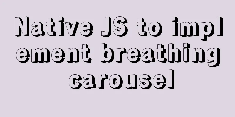 Native JS to implement breathing carousel