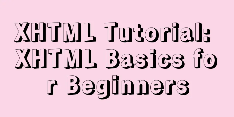 XHTML Tutorial: XHTML Basics for Beginners