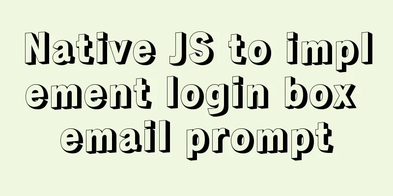 Native JS to implement login box email prompt
