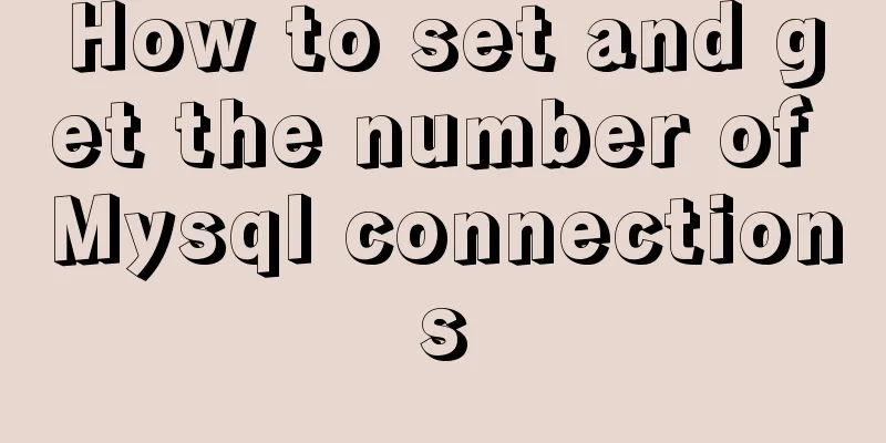 How to set and get the number of Mysql connections