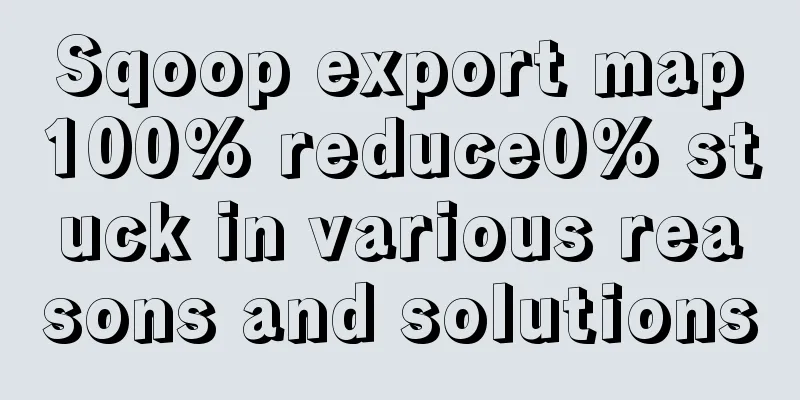 Sqoop export map100% reduce0% stuck in various reasons and solutions