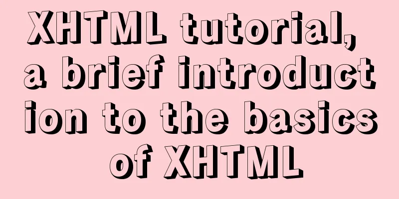 XHTML tutorial, a brief introduction to the basics of XHTML