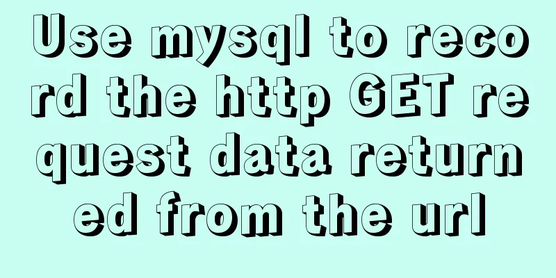 Use mysql to record the http GET request data returned from the url
