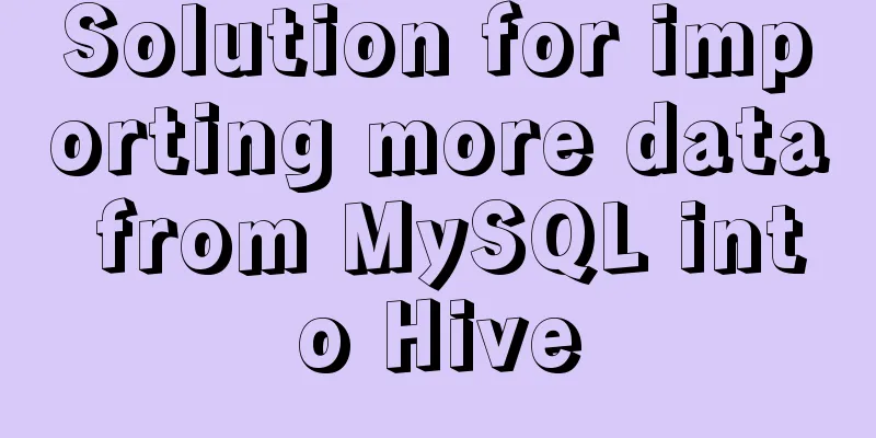 Solution for importing more data from MySQL into Hive