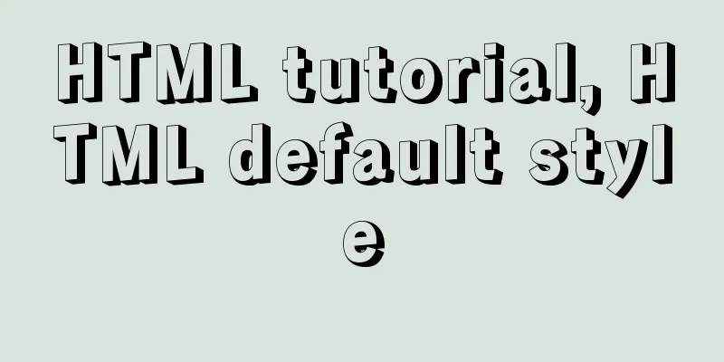 HTML tutorial, HTML default style
