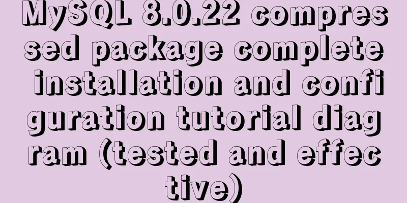 MySQL 8.0.22 compressed package complete installation and configuration tutorial diagram (tested and effective)