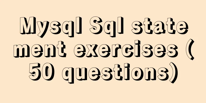 Mysql Sql statement exercises (50 questions)