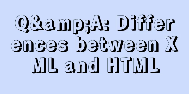 Q&A: Differences between XML and HTML