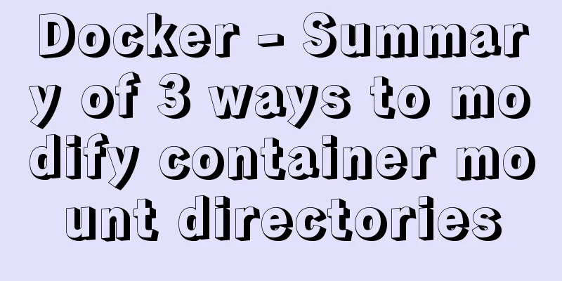 Docker - Summary of 3 ways to modify container mount directories