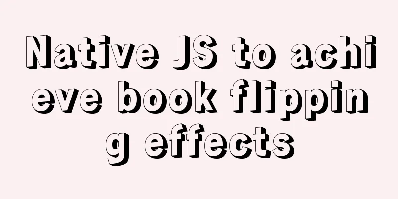 Native JS to achieve book flipping effects