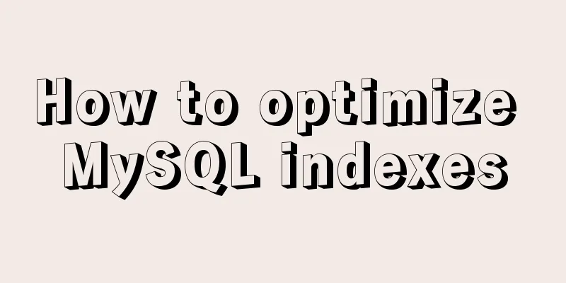 How to optimize MySQL indexes