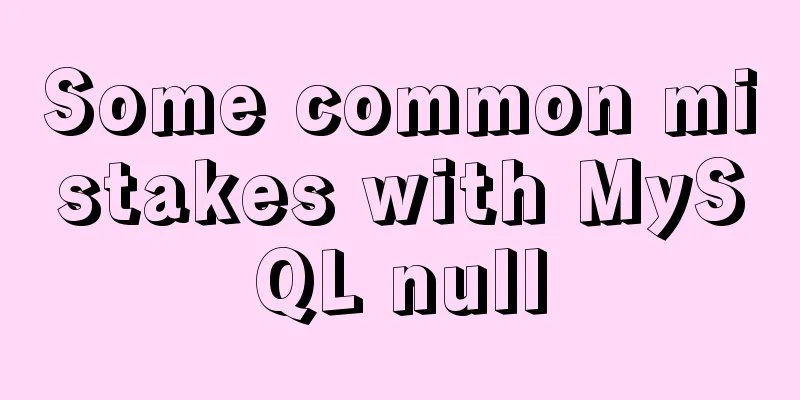 Some common mistakes with MySQL null