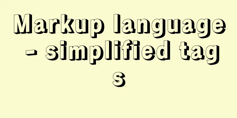 Markup language - simplified tags