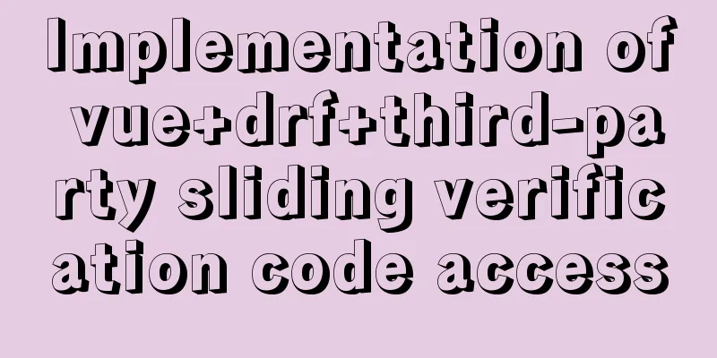 Implementation of vue+drf+third-party sliding verification code access