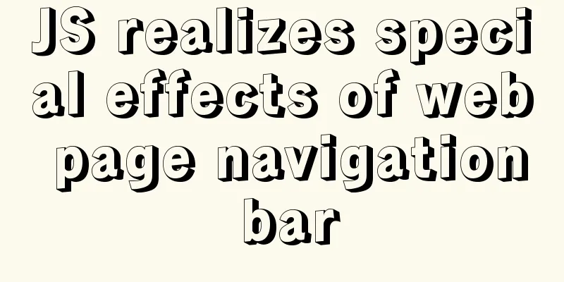 JS realizes special effects of web page navigation bar