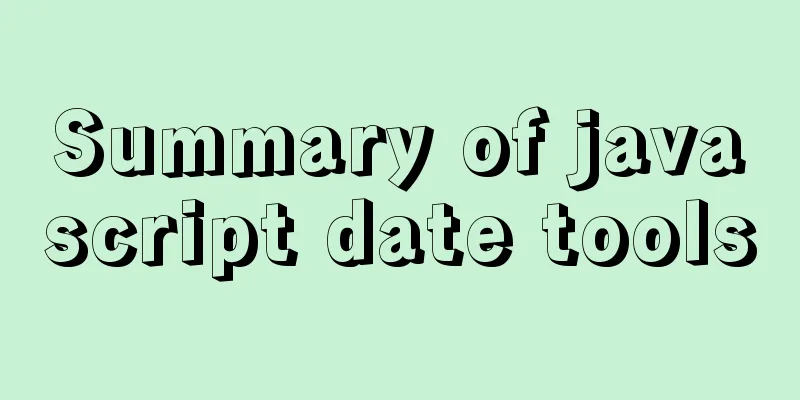 Summary of javascript date tools