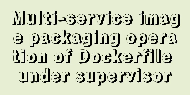 Multi-service image packaging operation of Dockerfile under supervisor