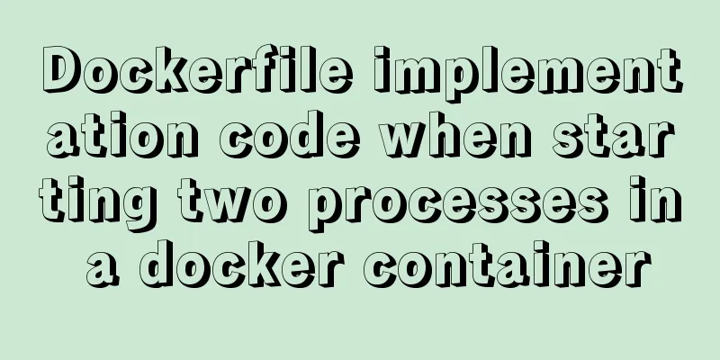 Dockerfile implementation code when starting two processes in a docker container