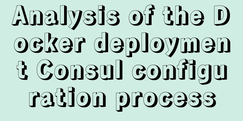 Analysis of the Docker deployment Consul configuration process