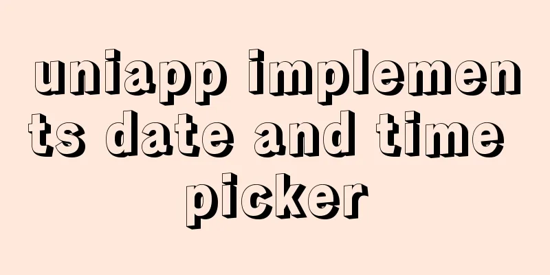 uniapp implements date and time picker