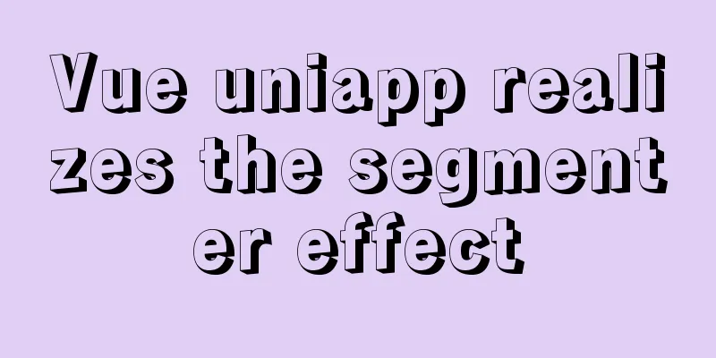 Vue uniapp realizes the segmenter effect