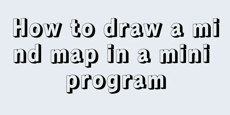 How to draw a mind map in a mini program