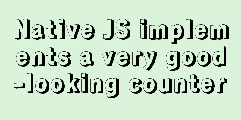 Native JS implements a very good-looking counter