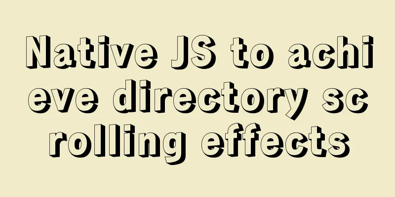 Native JS to achieve directory scrolling effects