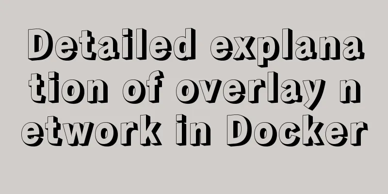 Detailed explanation of overlay network in Docker