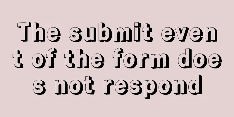 The submit event of the form does not respond