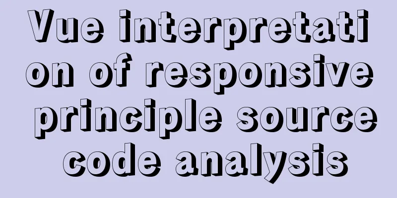 Vue interpretation of responsive principle source code analysis