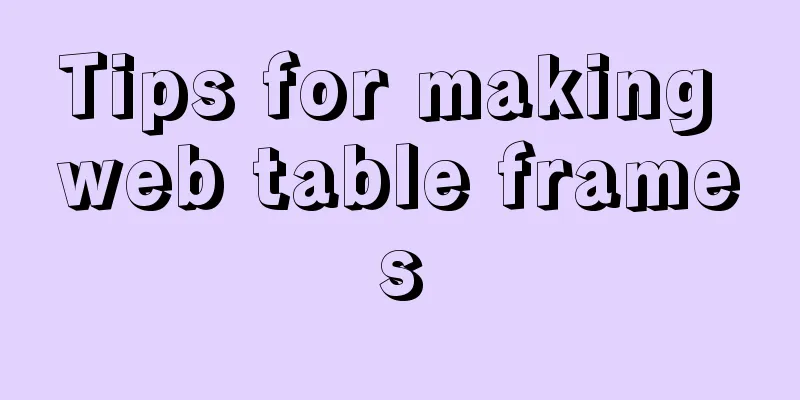Tips for making web table frames